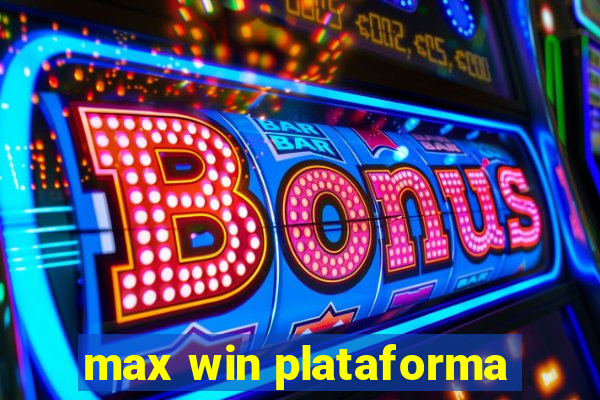 max win plataforma